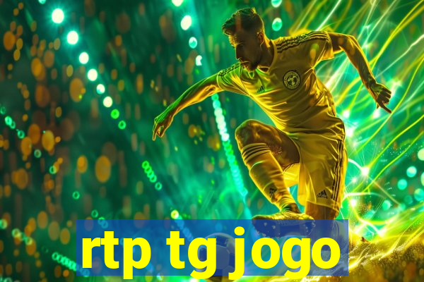 rtp tg jogo